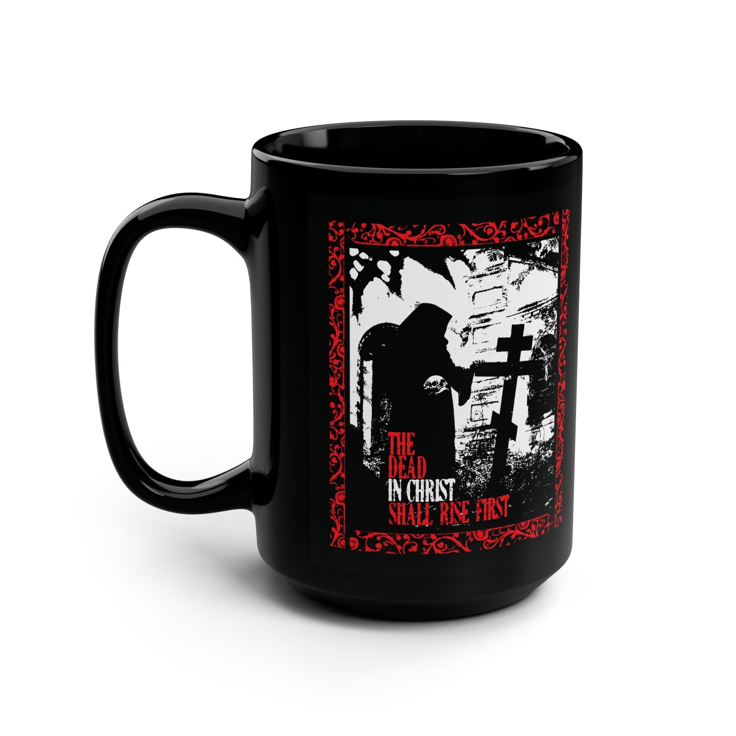 The Dead in Christ Shall Rise First | Gothic Graveyard Design | 1 Thessalonians 4:16 | Orthodox Christian Black Mug