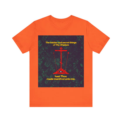 The Hidden and Secret Things of Thy Wisdom (Golgotha Cross) No. 1 | Orthodox Christian T-Shirt