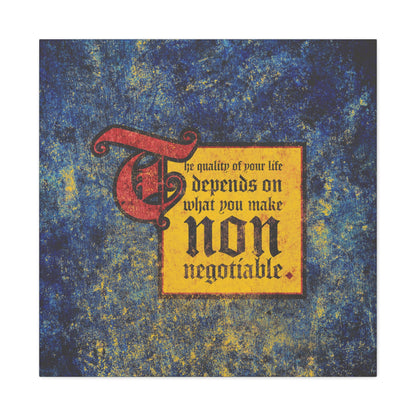 Text on a distressed blue and yellow background reads: The Quality of Your Life Depends on What You Make Non-Negotiable. Uncompromising Christianity Motivational Christian Wall Art.
