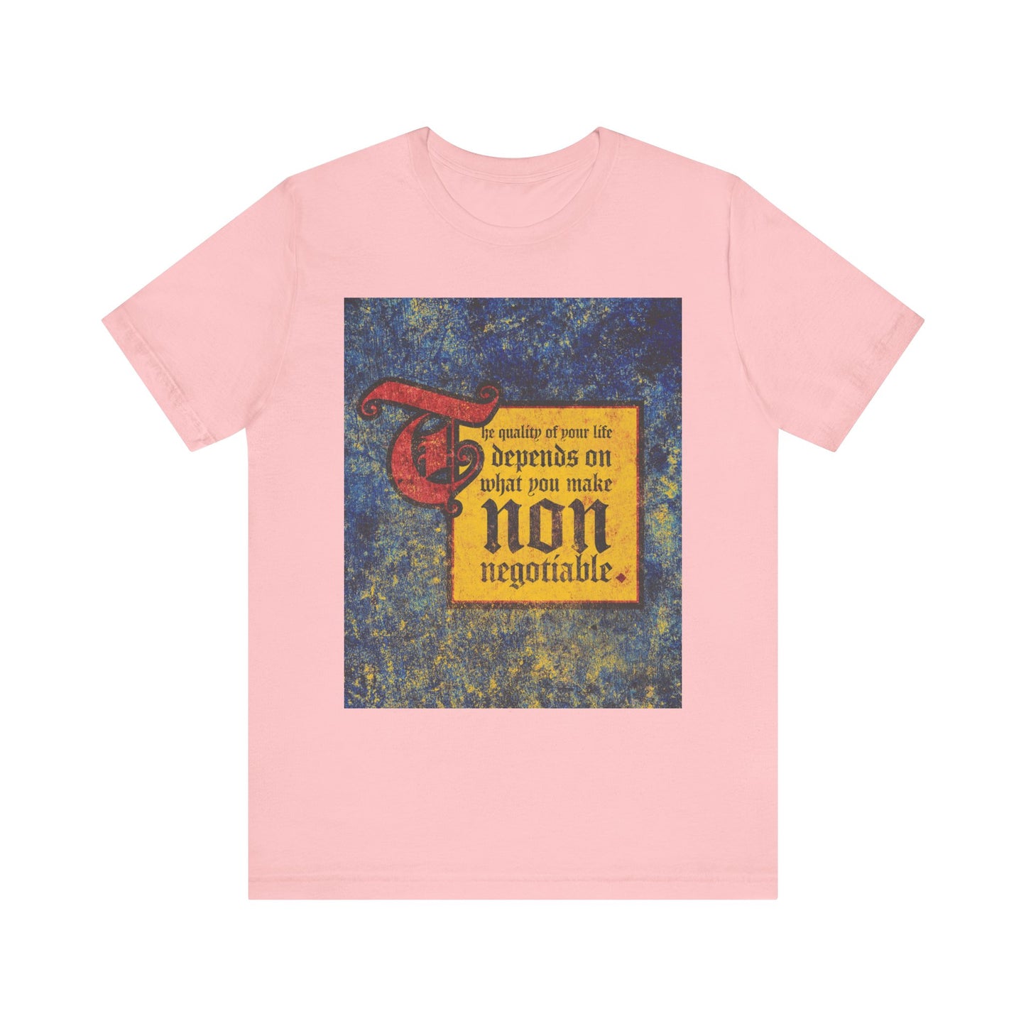 Pink "The Quality of Your Life Depends on What You Make Non-Negotiable | Uncompromising Christianity" unisex lightweight cotton tee, designed as a vintage-style daily reminder to prioritize your values.