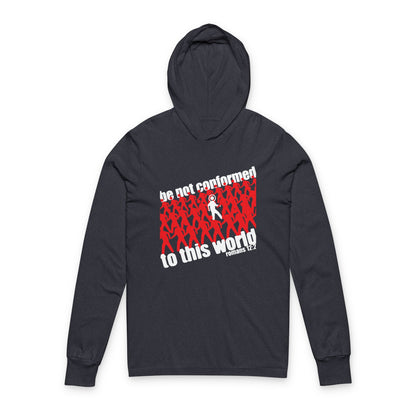 Be Not Conformed to This World (Romans 12:2) | Reject the Modern World | Orthodox Long Sleeve Hooded Shirt