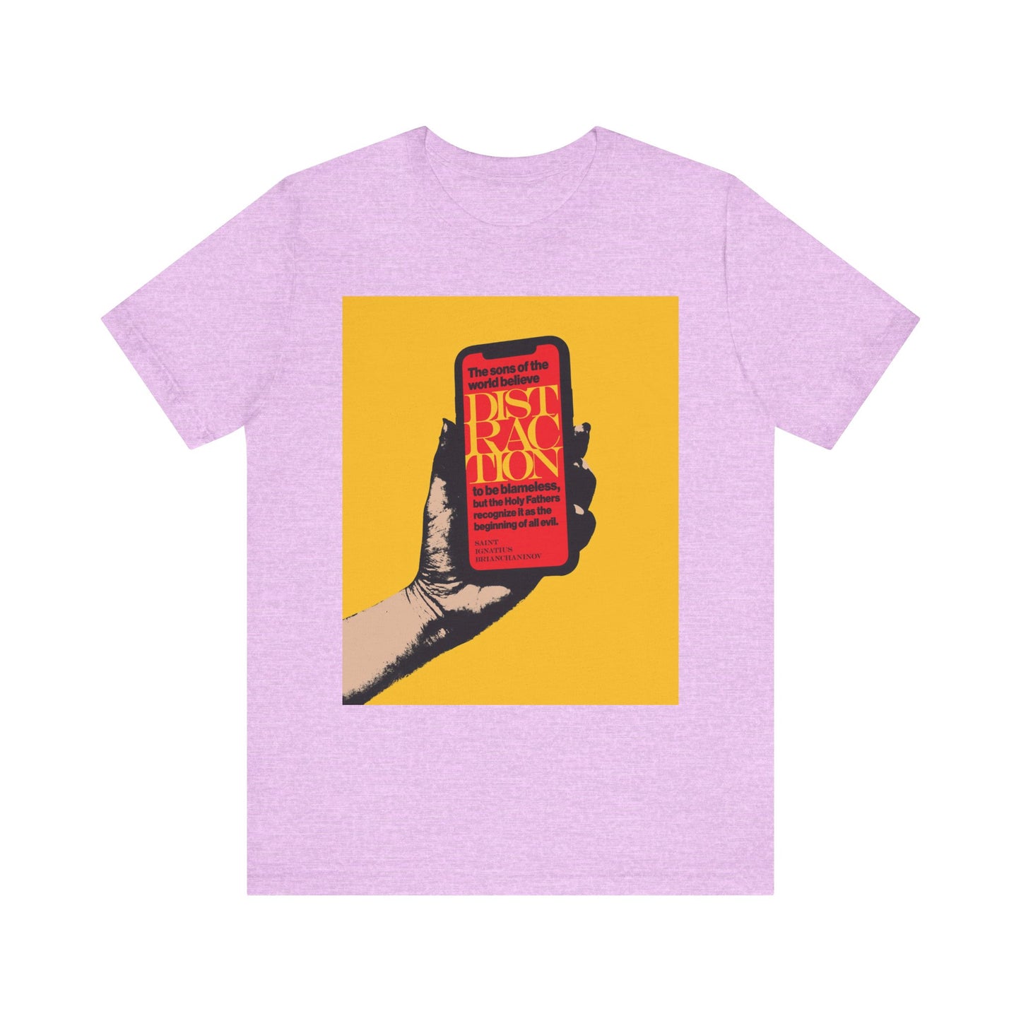 Heather Prism Lilac unisex tee: features a hand holding a phone, bold red/yellow text—"Distraction is the Beginning of All Evil" (St Ignatius Brianchaninov)—highlighting mobile phone addiction and Orthodox wisdom.