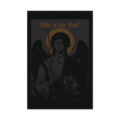 Certainly! Here’s a rewritten version using your product data: Black and bronze graphic poster featuring Archangel Michael with a cross on his front left breast, shown in dark icon style with a halo and staff; the text “Who Is Like God?” above recalls the reverence of Orthodox Christian tradition—part of the Goth Christian Art collection.