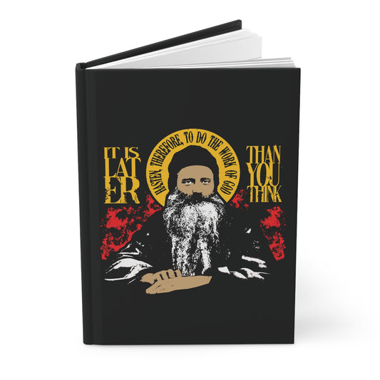 Hardcover journal titled "It's Later Than You Think (Fr Seraphim Rose) No. 13" features a bearded man and Orthodox spiritual-inspired text, perfect as an Orthodox Christian accessory.