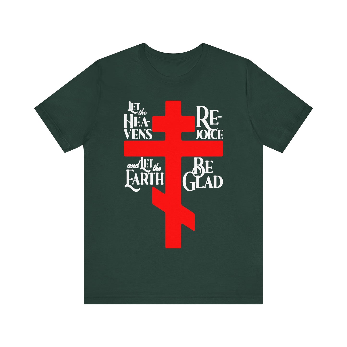 Let the Heavens Rejoice | Psalm 96 (95 Septuagint) | Orthodox Christian Liturgical Hymn | Russian Cross | Unisex Tee