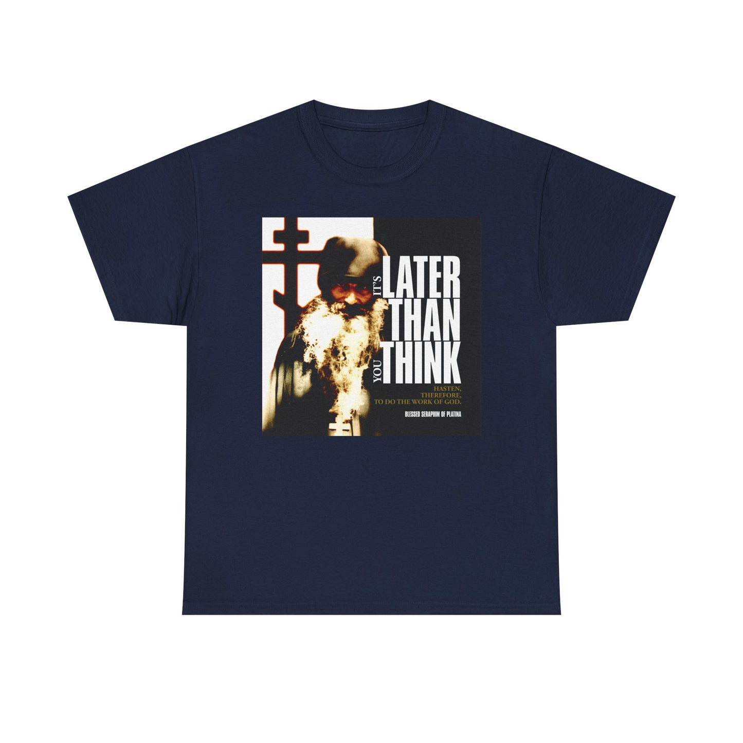 Navy "It’s Later Than You Think" t-shirt featuring a photo with modern cinematic poster typography inspired by Fr Seraphim Rose—a Christian heavy cotton tee reflecting on life and deeper truths.