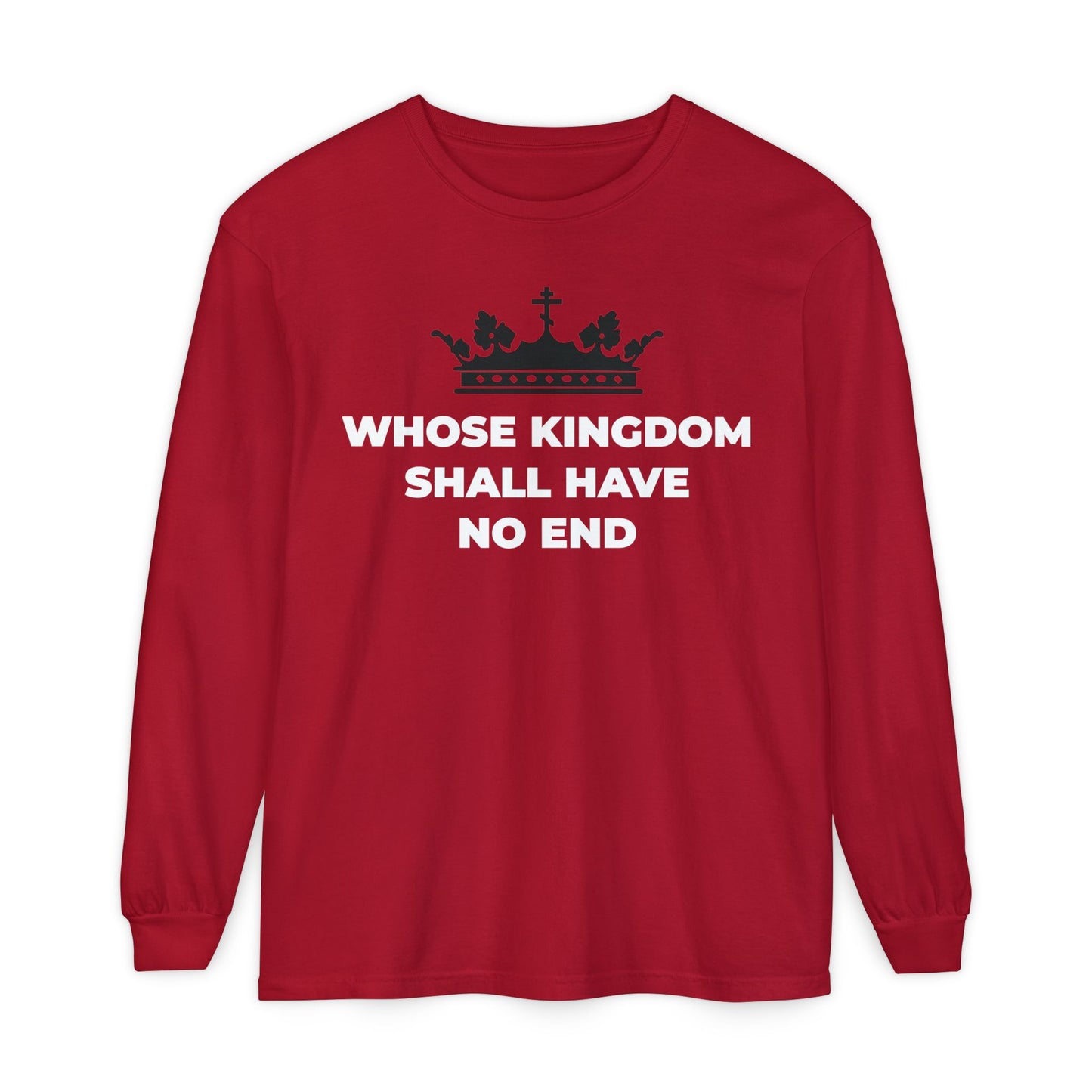 Red long sleeve cotton shirt featuring an Orthodox cross crown and bold white text: "Whose Kingdom Shall Have No End," inspired by the Nicene Creed and Christian eschatology.