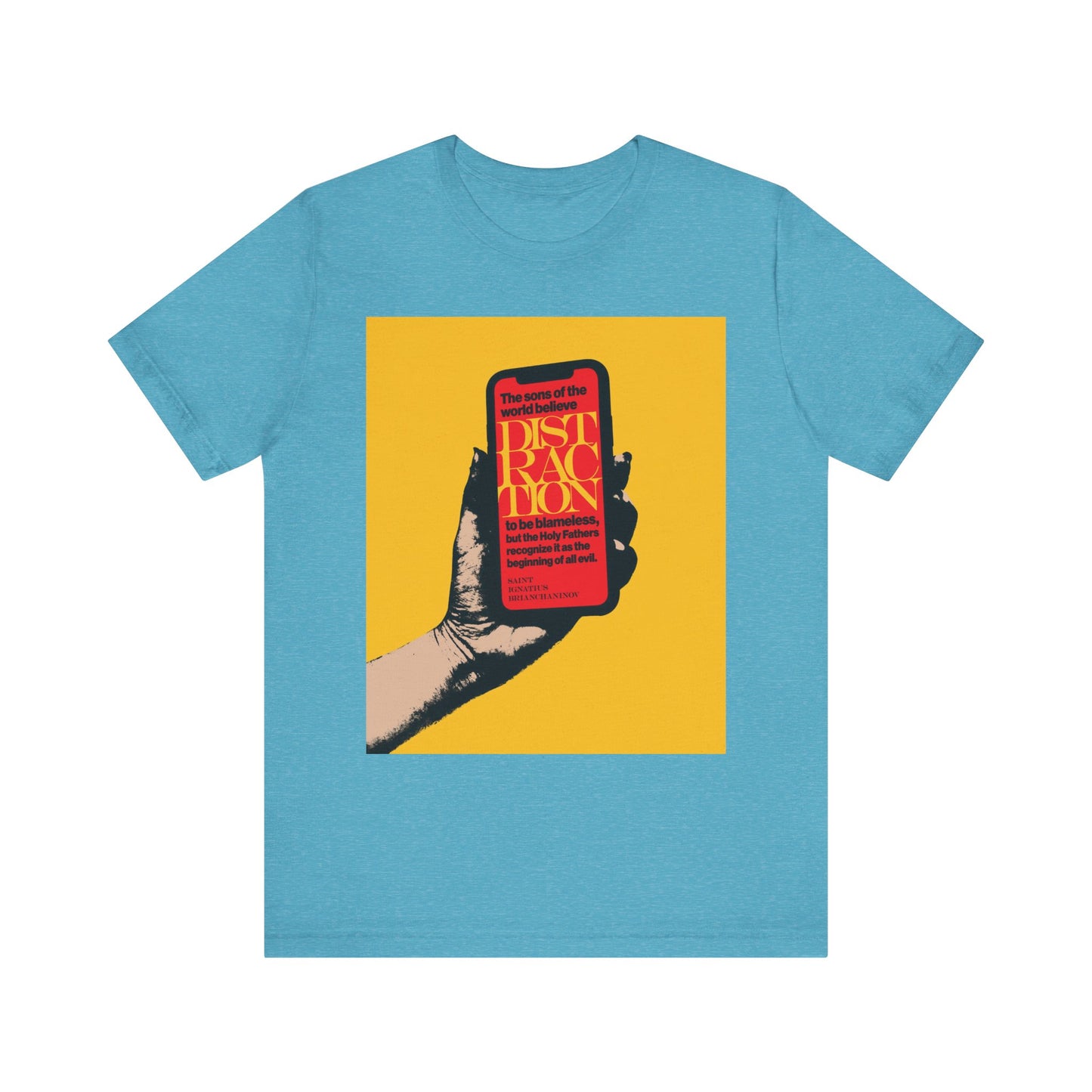 Heather Aqua tee with a graphic of a hand holding a phone, bold red/yellow text inspired by St Ignatius Brianchaninov: "Distraction is the Beginning of All Evil." Orthodox Christian lightweight unisex cotton shirt.