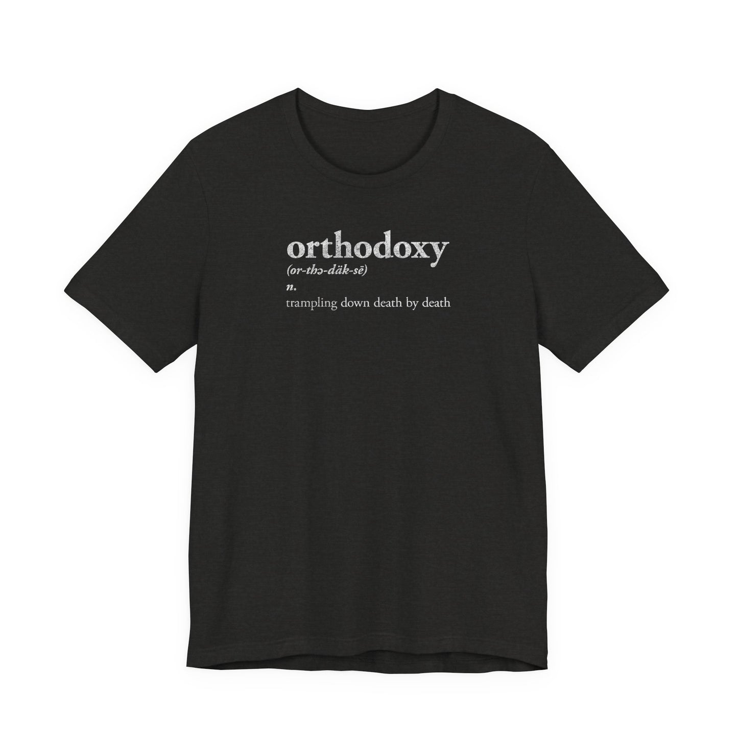 Orthodoxy Definition: Trampling Down Death By Death | Christ is King | Memento Mori | Pascha | Minimalist Orthodox Christian Cotton T-Shirt