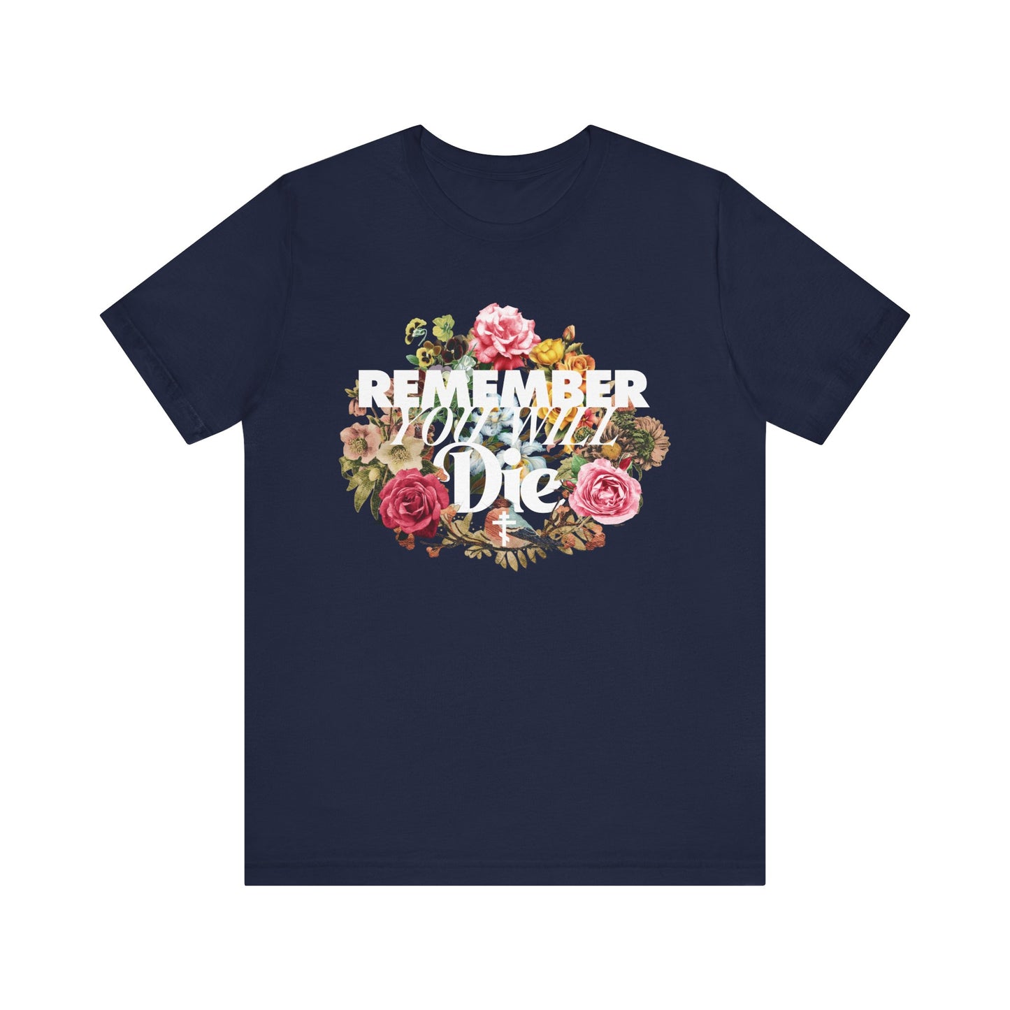 Remember You Will Die | Classic Typography & Floral Wreath Design (FRONT PRINT) | Memento Mori | Lightweight Cotton Unisex Tee
