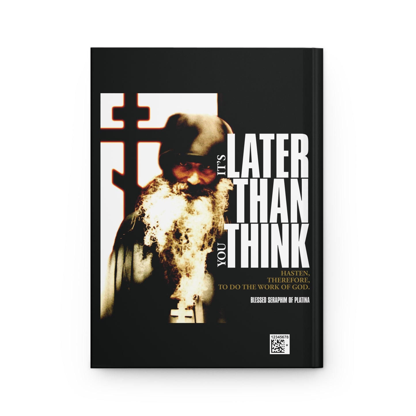 It's Later Than You Think | Fr Seraphim Rose | Photo with Modern Cinematic Poster Typography | Orthodox Christian Hardcover Journal
