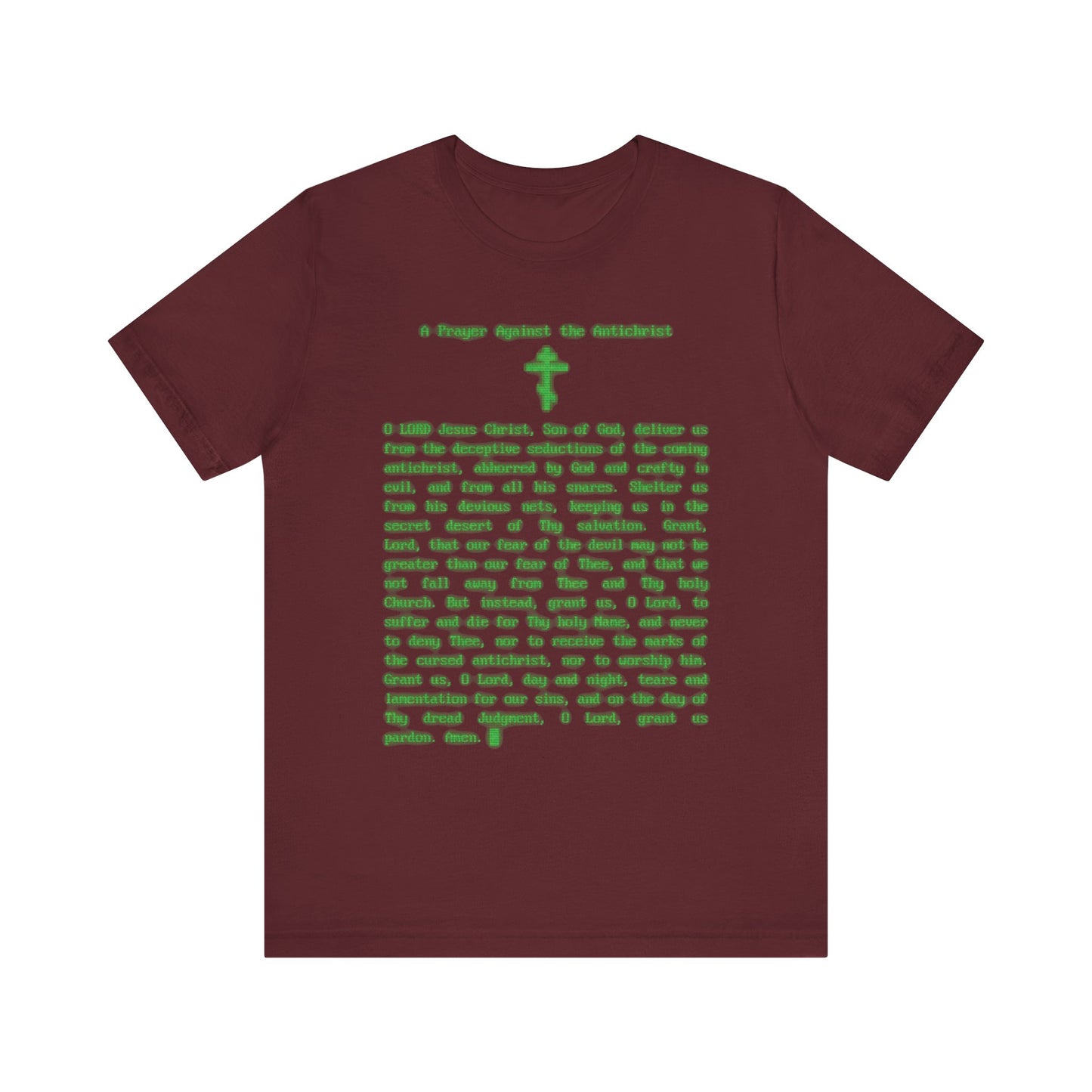 Maroon “Prayer Against the Antichrist” t-shirt featuring green text—a religious message inspired by Elder Anatoly the Younger of Optina—alongside a small cross motif; Orthodox Christian lightweight cotton unisex tee in a retro CRT monitor design.