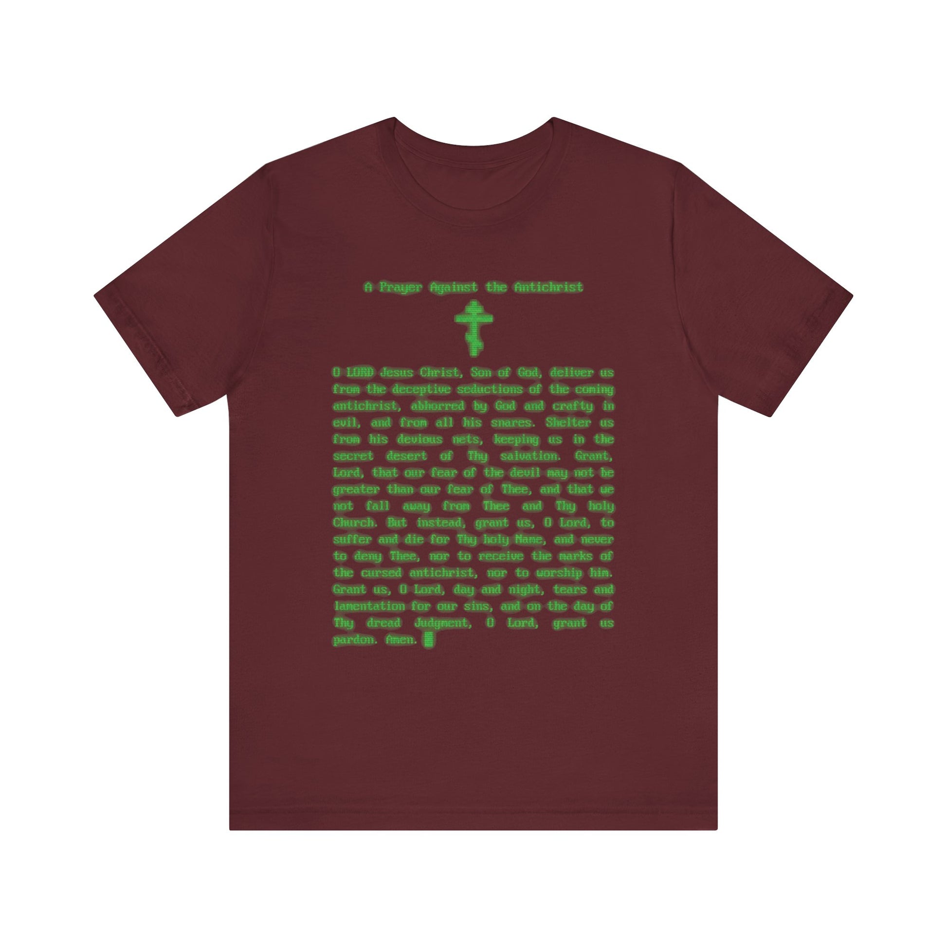 Maroon “Prayer Against the Antichrist” t-shirt featuring green text—a religious message inspired by Elder Anatoly the Younger of Optina—alongside a small cross motif; Orthodox Christian lightweight cotton unisex tee in a retro CRT monitor design.
