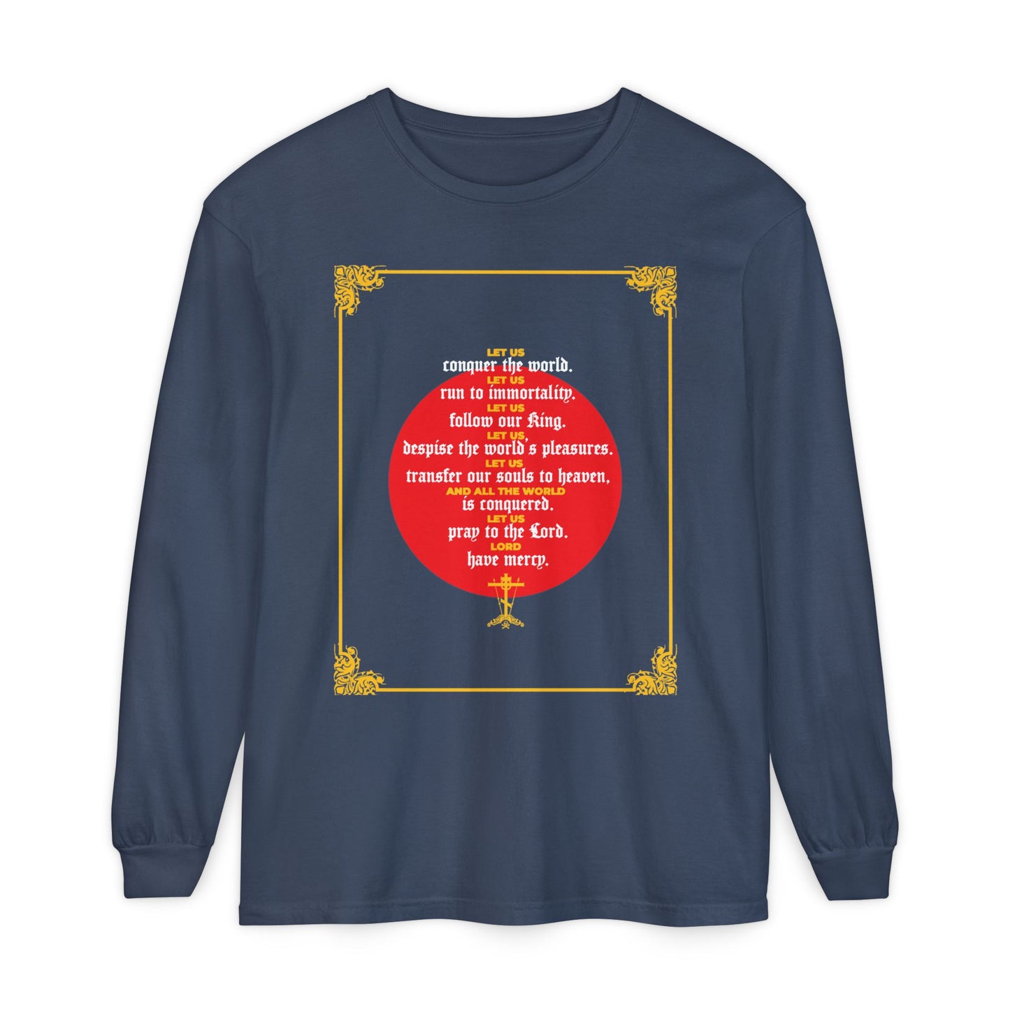Midnight long-sleeve shirt featuring ornate gold corners and a red circle with inspirational text: "Let Us Conquer the World, Let Us Run To Immortality" by John Chrysostom. Ascetic Christian Unseen Warfare design.