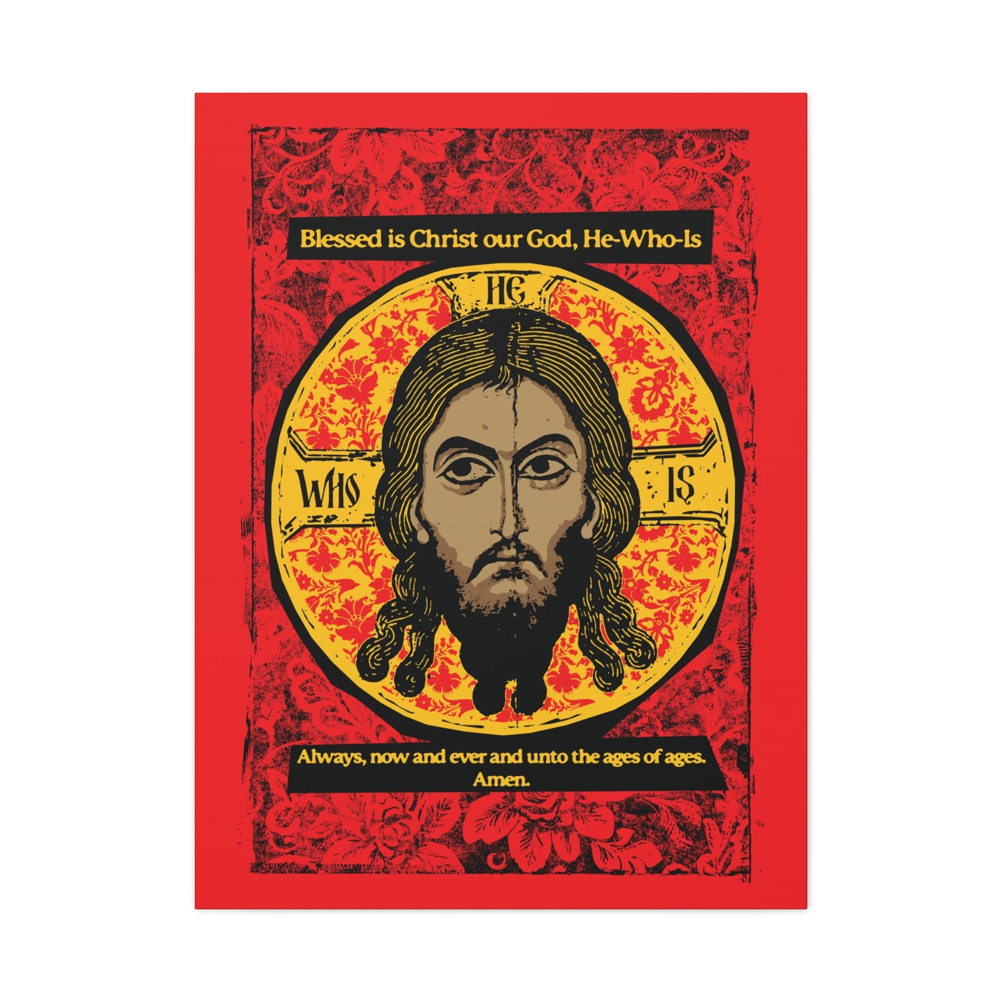 Remembrance of Death “Made Without Hands (Mandylion/Image of Edessa)” canvas features icon-style Jesus Christ art with the Orthodox hymn: “Blessed is Christ our God, He-Who-Is,” on a red, black & yellow background. Inspired by Troparion Tone 2.