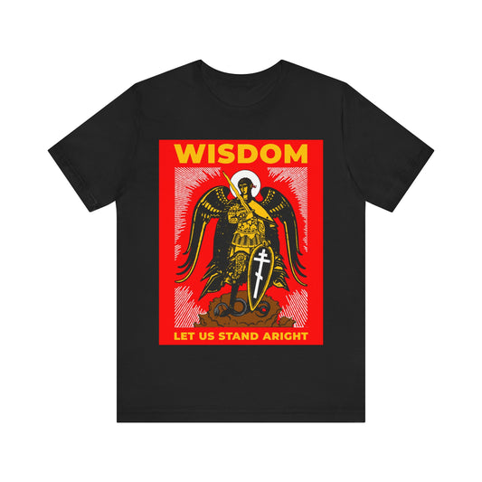 Wisdom: Let Us Stand Aright (Archangel Michael) No.1 | Orthodox Christian T-Shirt