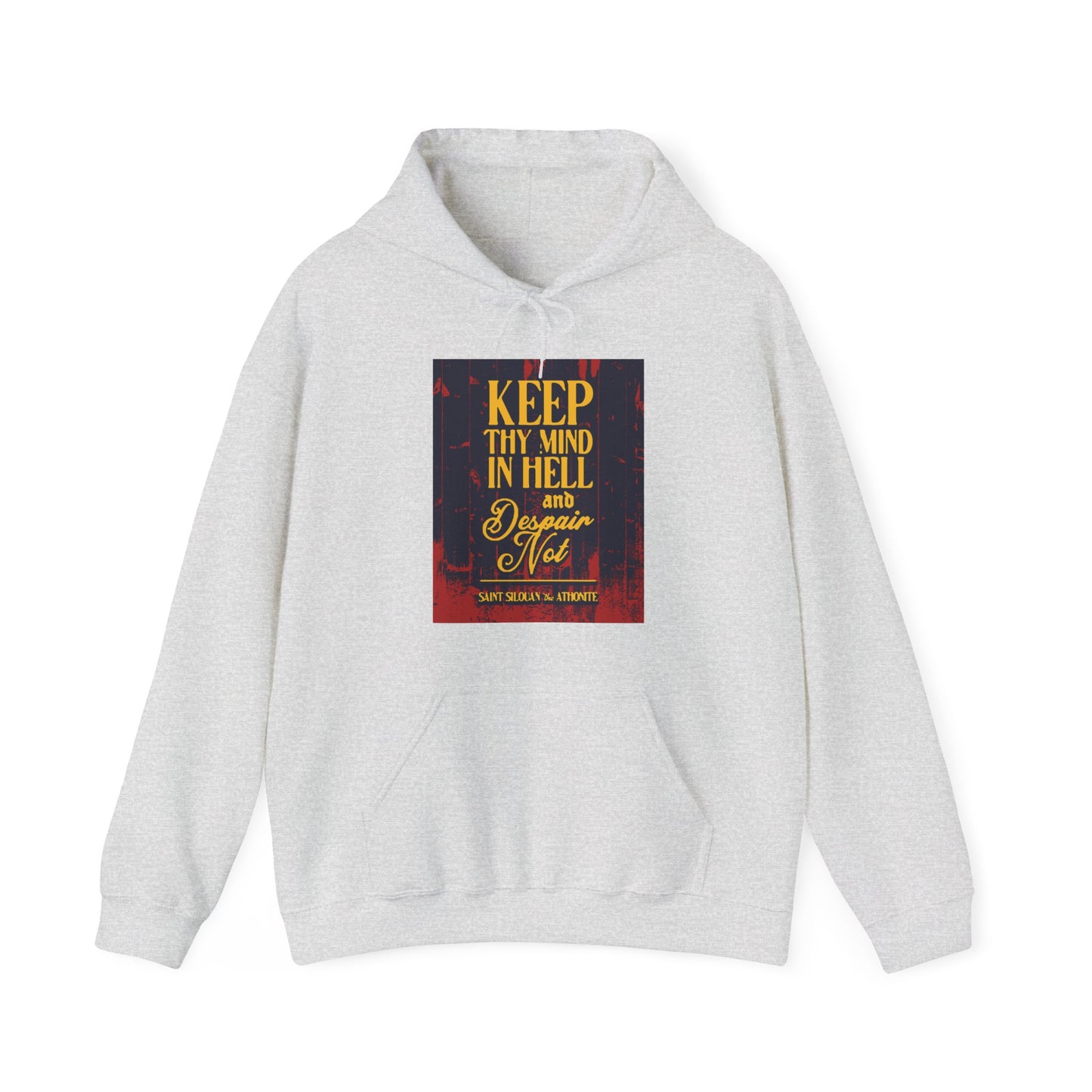 Keep Thy Mind in Hell and Despair Not (St. Silouan the Athonite) No. 1 | Orthodox Christian Hoodie