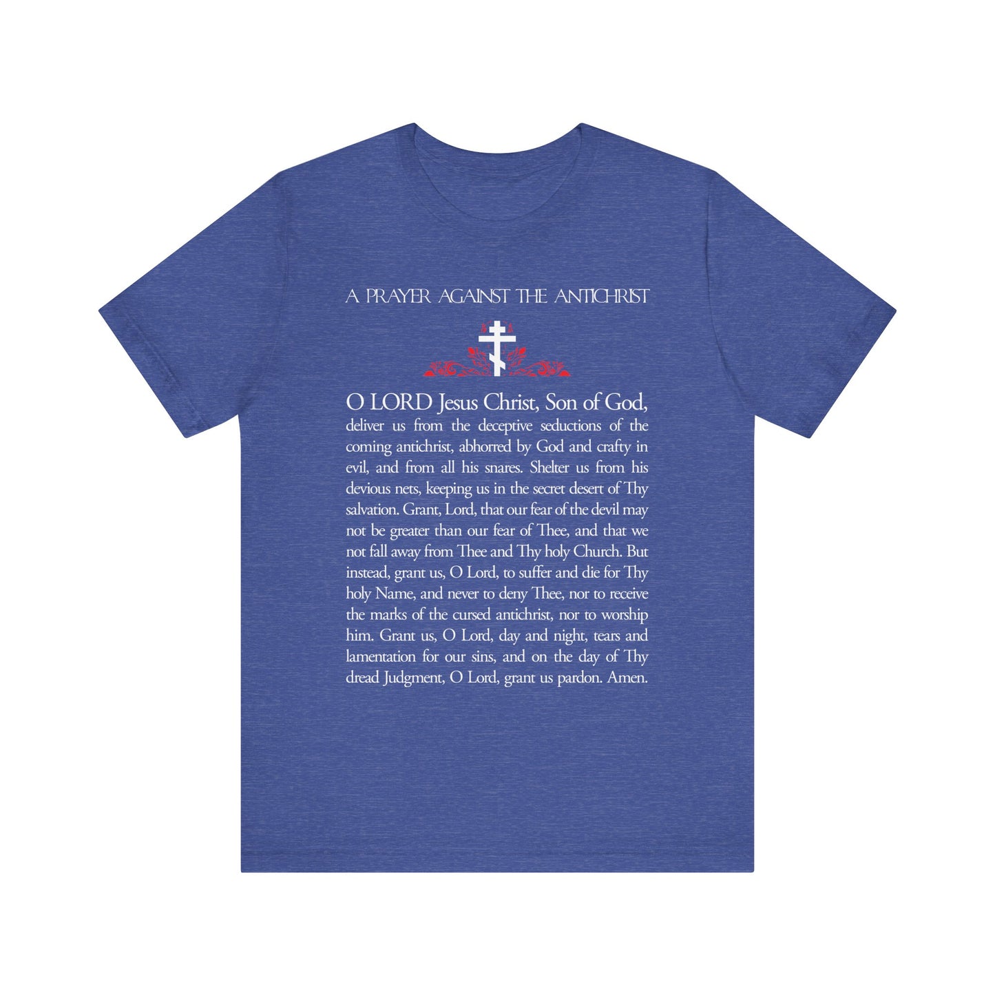 Heather True Royal unisex tee featuring "Prayer Against the Antichrist" by Elder Anatoly the Younger of Optina, inspired by the Book of Revelation. "Christ is King" design in lightweight cotton.
