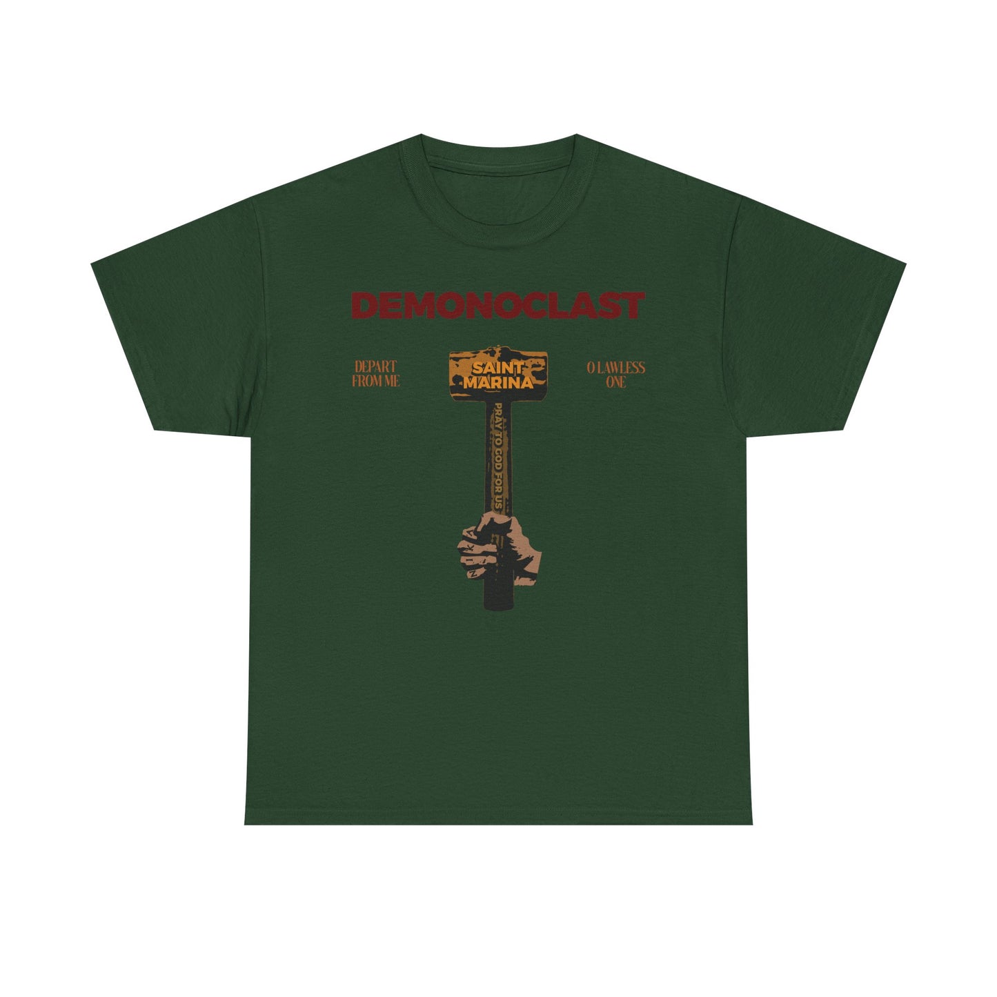 Forest green midweight cotton unisex tee featuring DEMONOCLAST and a hand holding a cross labeled St. Marina's Hammer on the front.