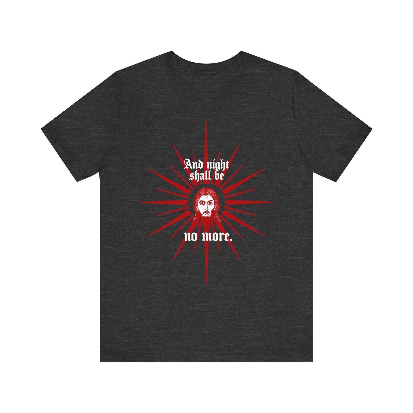 Dark Grey Heather tee featuring a red and white Jesus Christ icon graphic, starburst, face illustration, and the text “And night shall be no more.” Inspired by Rev 22:5. Lightweight cotton unisex fit.