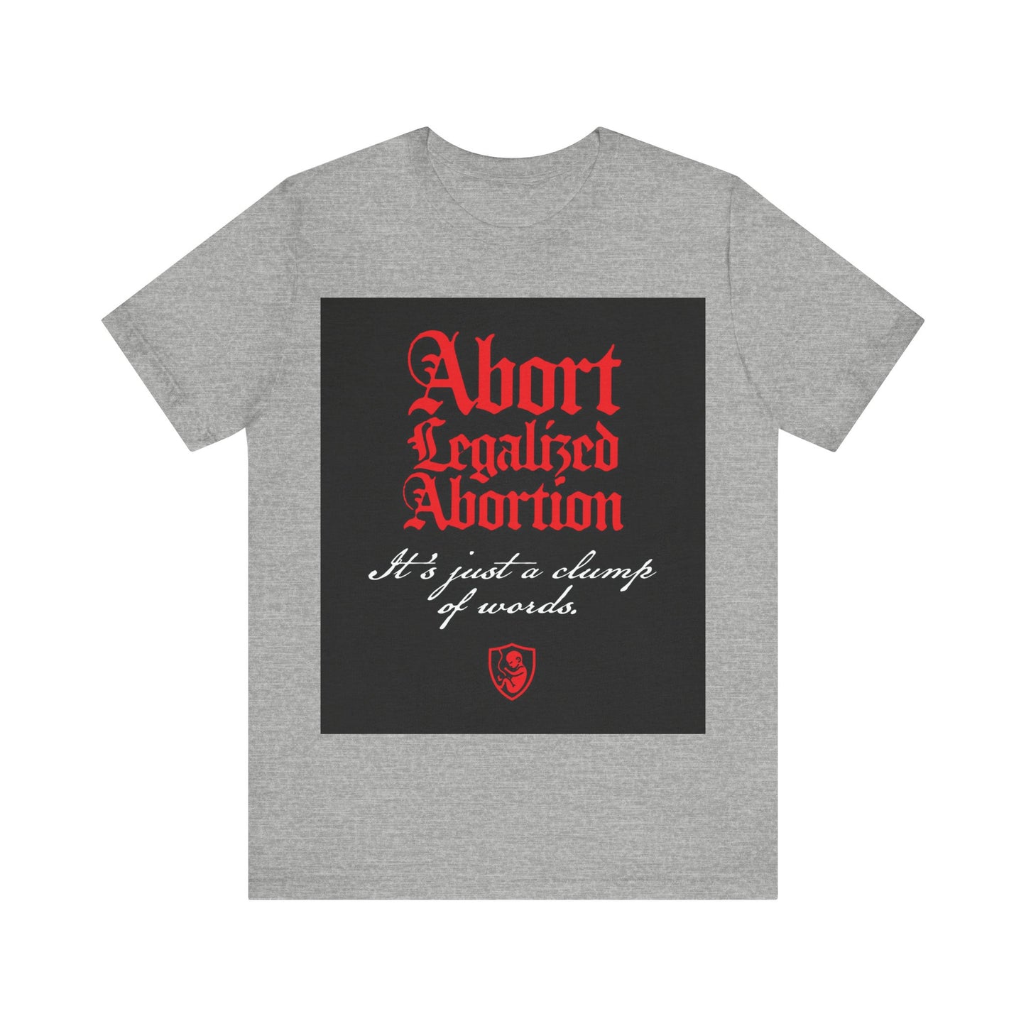 Abort Legalized Abortion No. 1 | Pro-Life T-Shirt