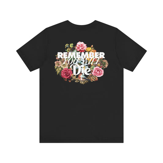 Remember You Will Die | Cross | Classic Typography & Floral Wreath Design (BACK PRINT) | Memento Mori | Lightweight Cotton Unisex Tee