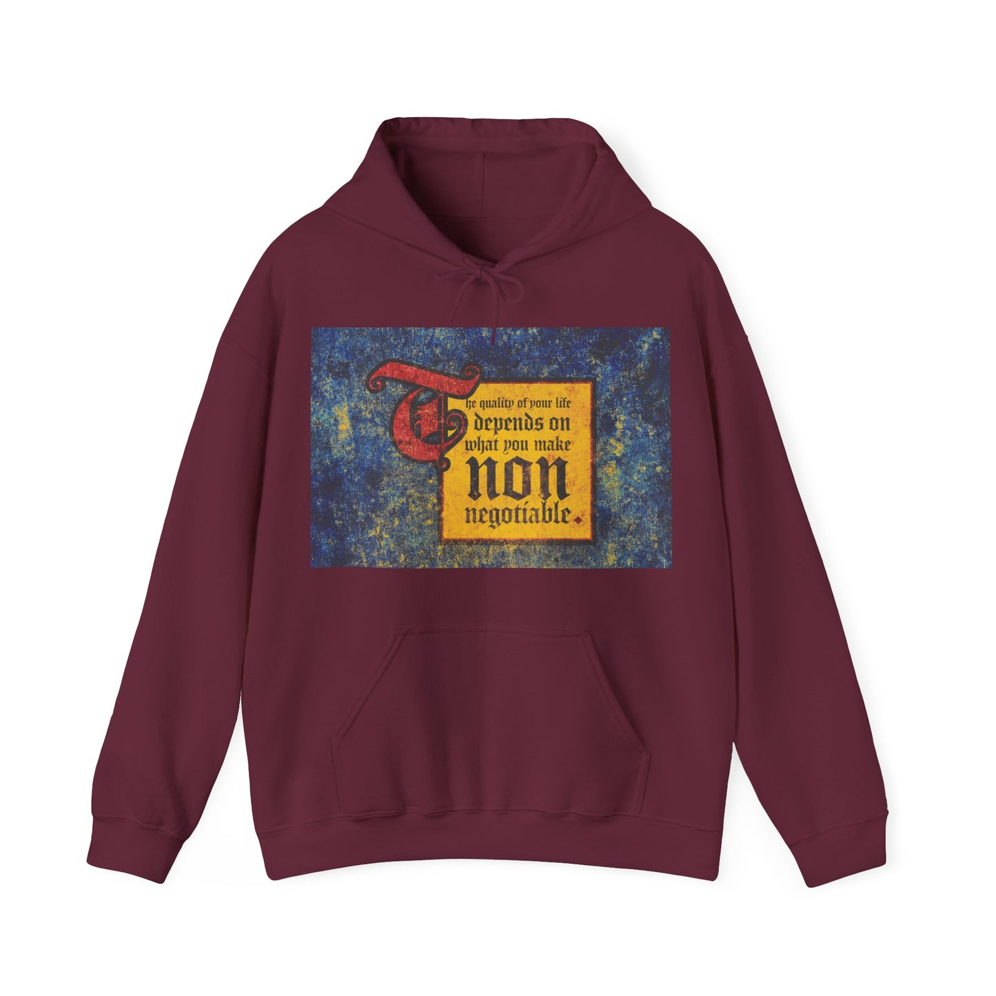 Maroon hoodie featuring the message "The quality of your life depends on what you make non-negotiable." A motivational, Orthodox Christian piece from Uncompromising Christianity.