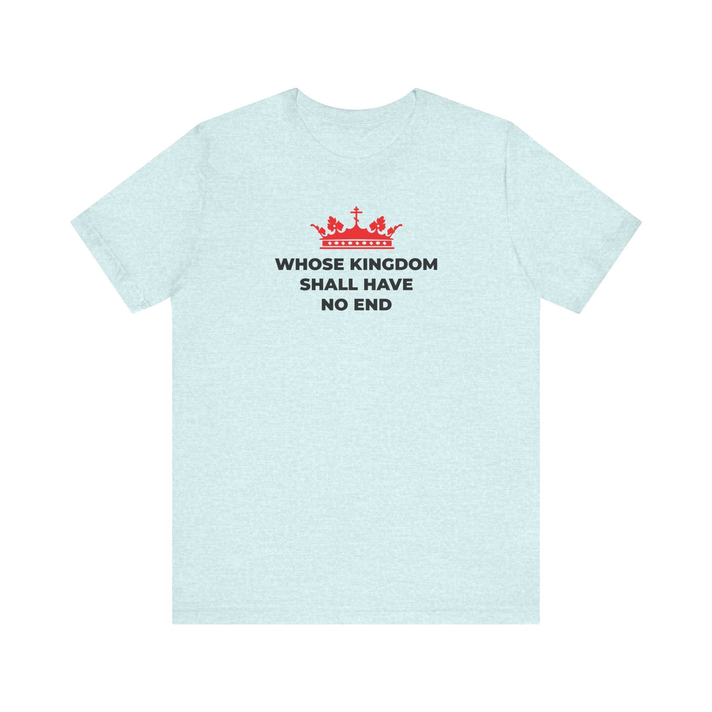 Whose Kingdom Shall Have No End | Nicene Creed | Red Orthodox Cross Crown | Christian Eschatology | Lightweight Cotton Unisex Tee