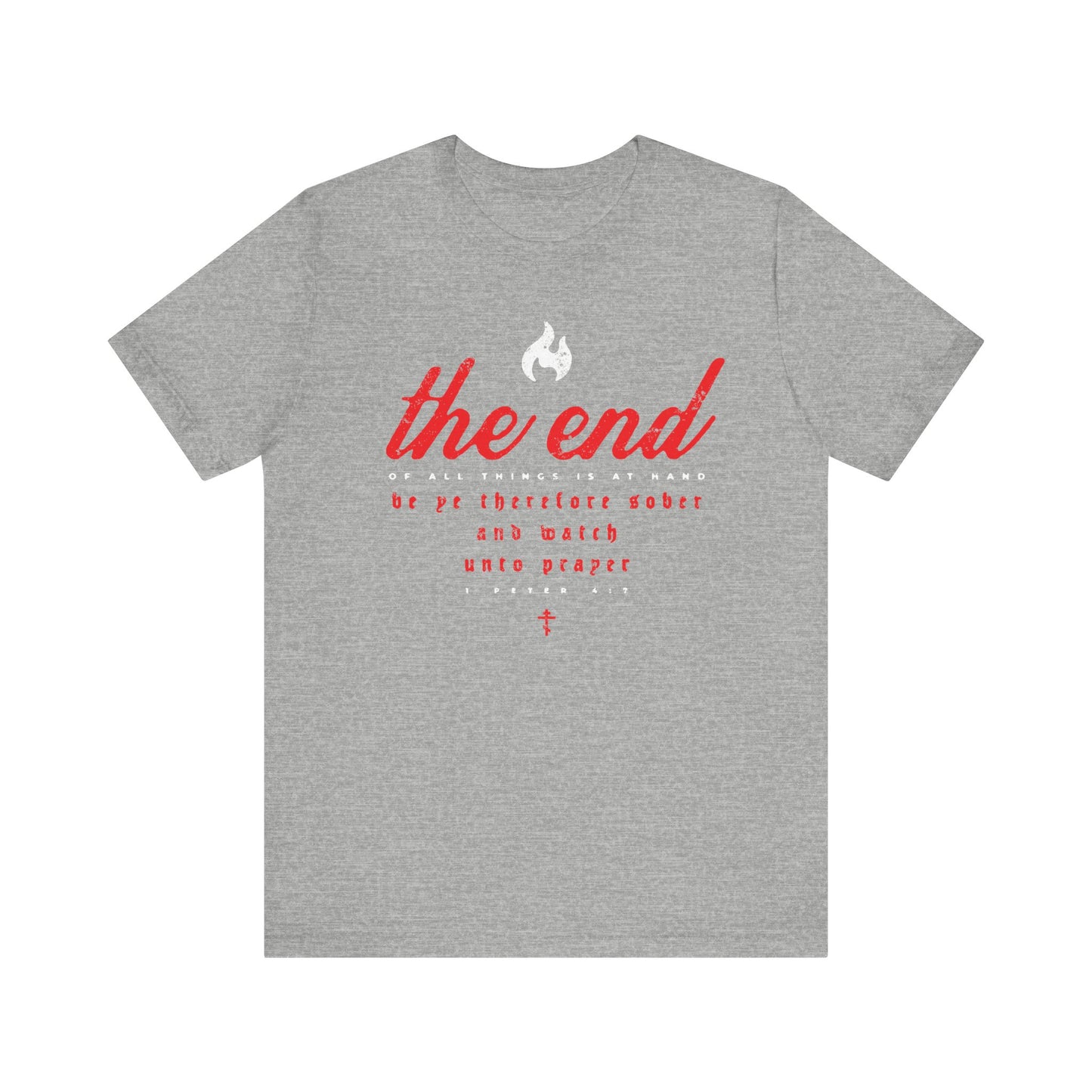 Athletic Heather t-shirt featuring "The End of All Things Is At Hand" (1 Peter 4:7) in striking cursive and gothic typography, accented by a flame graphic above—a thoughtfully designed Orthodox Christian lightweight cotton unisex tee inspired by the contemplative spirit of Holy Week and the Bridegroom Matins hymn.