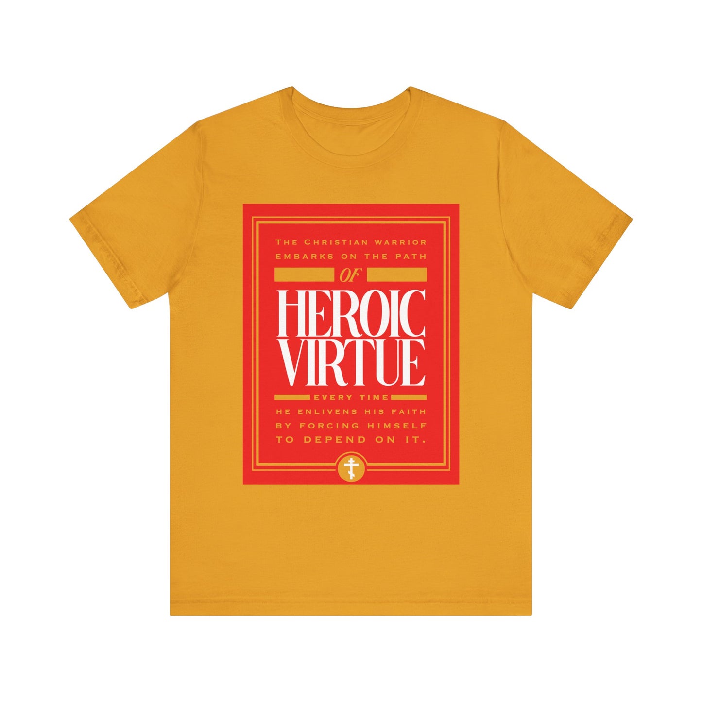 Mustard Christian Warrior T-shirt features "Path of Heroic Virtue" and "All Things Through Christ (Phil 4:13)" in a bold frame—an ascetic ethos tee with inspirational faith quotes on lightweight cotton, unisex fit.