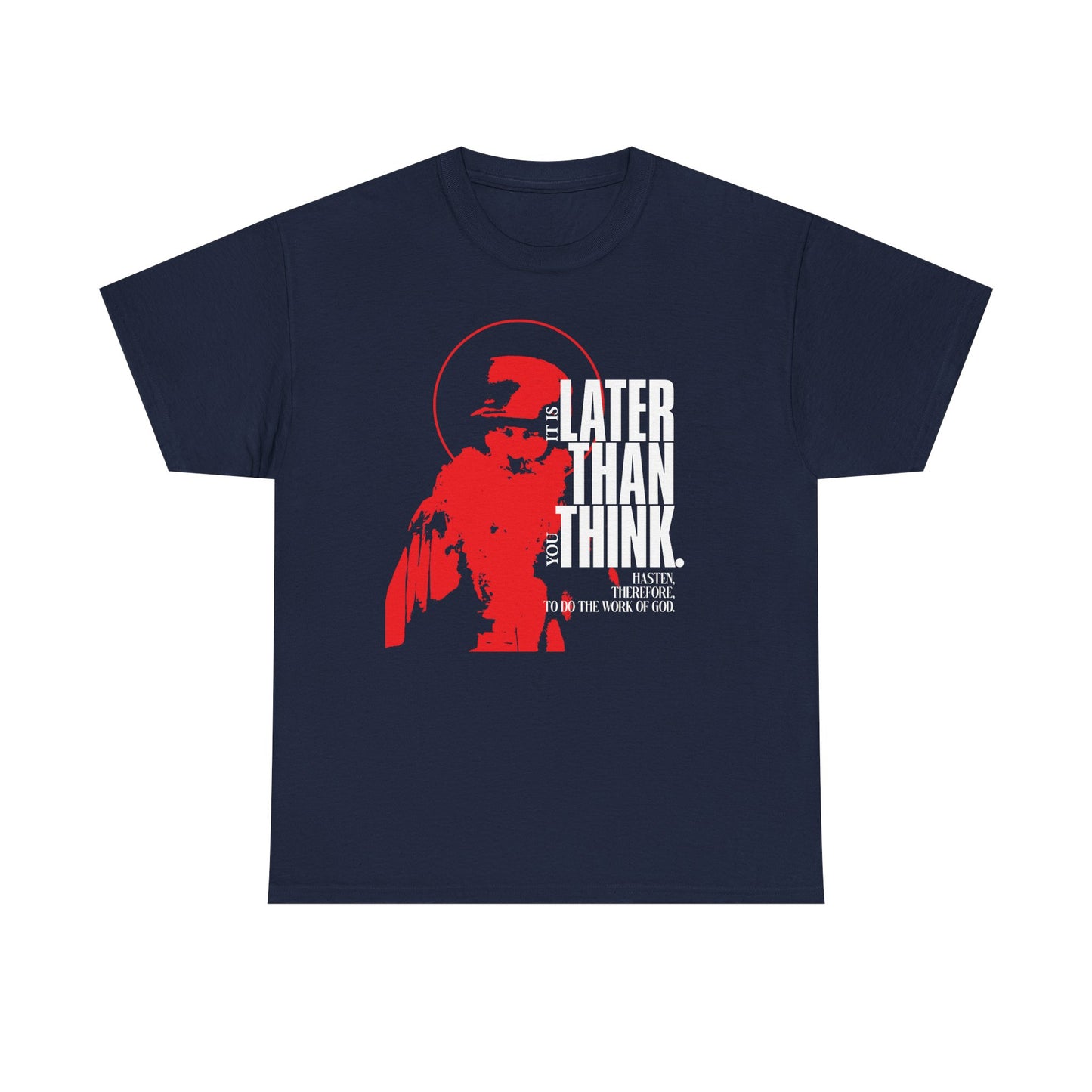 Navy midweight cotton tee featuring a minimal red halo design and the text "It's Later Than You Think"—perfect for admirers of Seraphim Rose and those embracing an Orthodox apocalyptic ethos. Unisex fit.