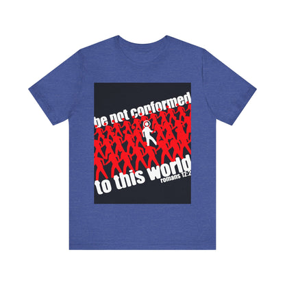 Heather True Royal t-shirt featuring “Be Not Conformed to This World (Romans 12:2)”—a bold Orthodox Christian message to renew your mind and reject the modern world, inspired by Romans 12:1-2.