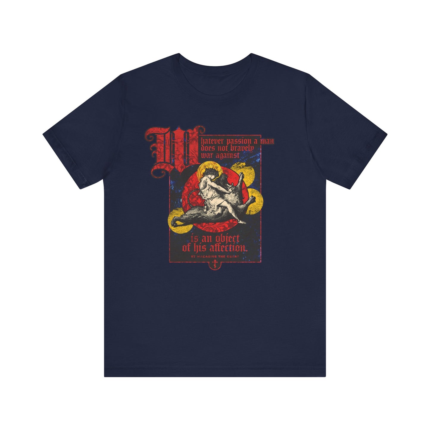 Navy "Whatever Passion a Man Does Not Bravely War Against" t-shirt featuring Gustav Dore's Samson Slaying Lion art, inspired by St. Macarius. Lightweight unisex cotton with vintage-style graphic and red and yellow text.