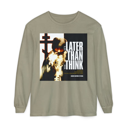 Sandstone long-sleeve shirt featuring Fr Seraphim Rose's photo with modern cinematic poster typography: "It’s Later Than You Think"—a tribute to Orthodox Christian faith and the legacy of the Blessed Seraphim of Platina.