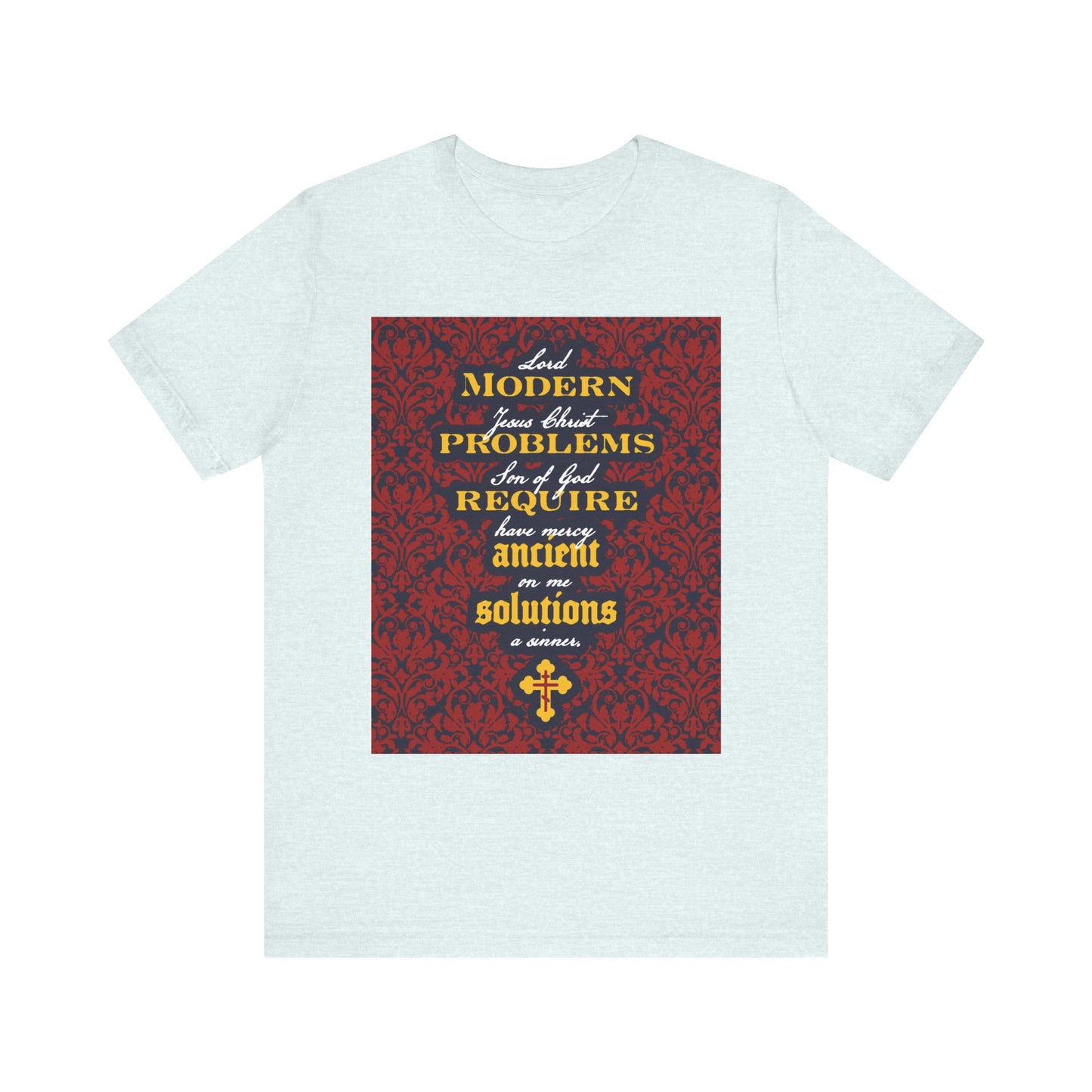 Heather ice blue unisex lightweight cotton T-shirt titled "Modern Problems Require Ancient Solutions" featuring a floral background and bold yellow text about modern challenges and solutions, all inspired by the power of prayer and faith in Jesus Christ.