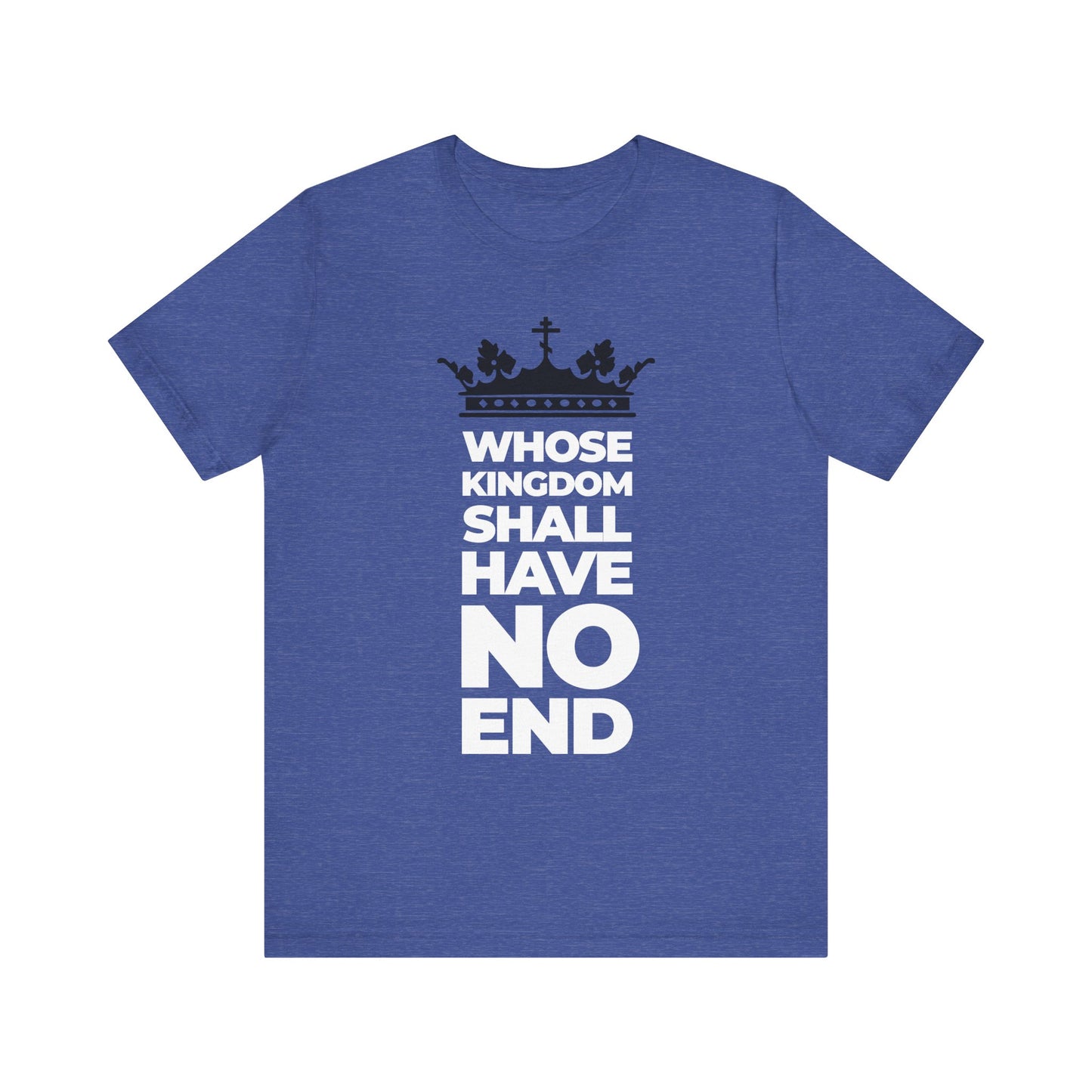 Heather true royal t-shirt featuring a white crown and red banner design with the text “Whose Kingdom Shall Have No End,” inspired by the Nicene Creed and crafted from lightweight cotton for a comfortable unisex fit.