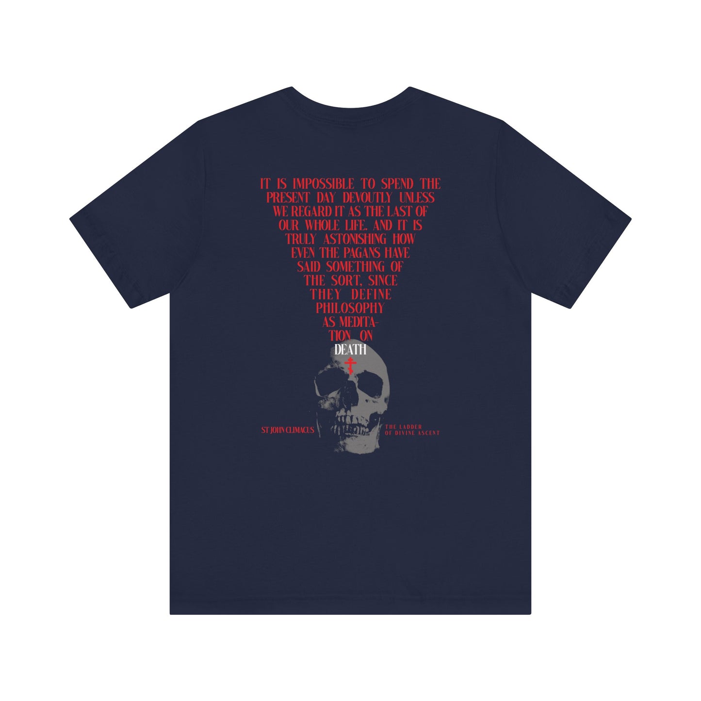 Certainly! Here’s a rewritten version using your product data: Navy "It is Impossible to Spend the Present Day No. 1" Orthodox Christian lightweight cotton unisex t-shirt featuring a skull graphic and red text forming an inverted triangle above the skull on the back, inspired by St. John Climacus' meditation on death and the tradition of remembrance of death.