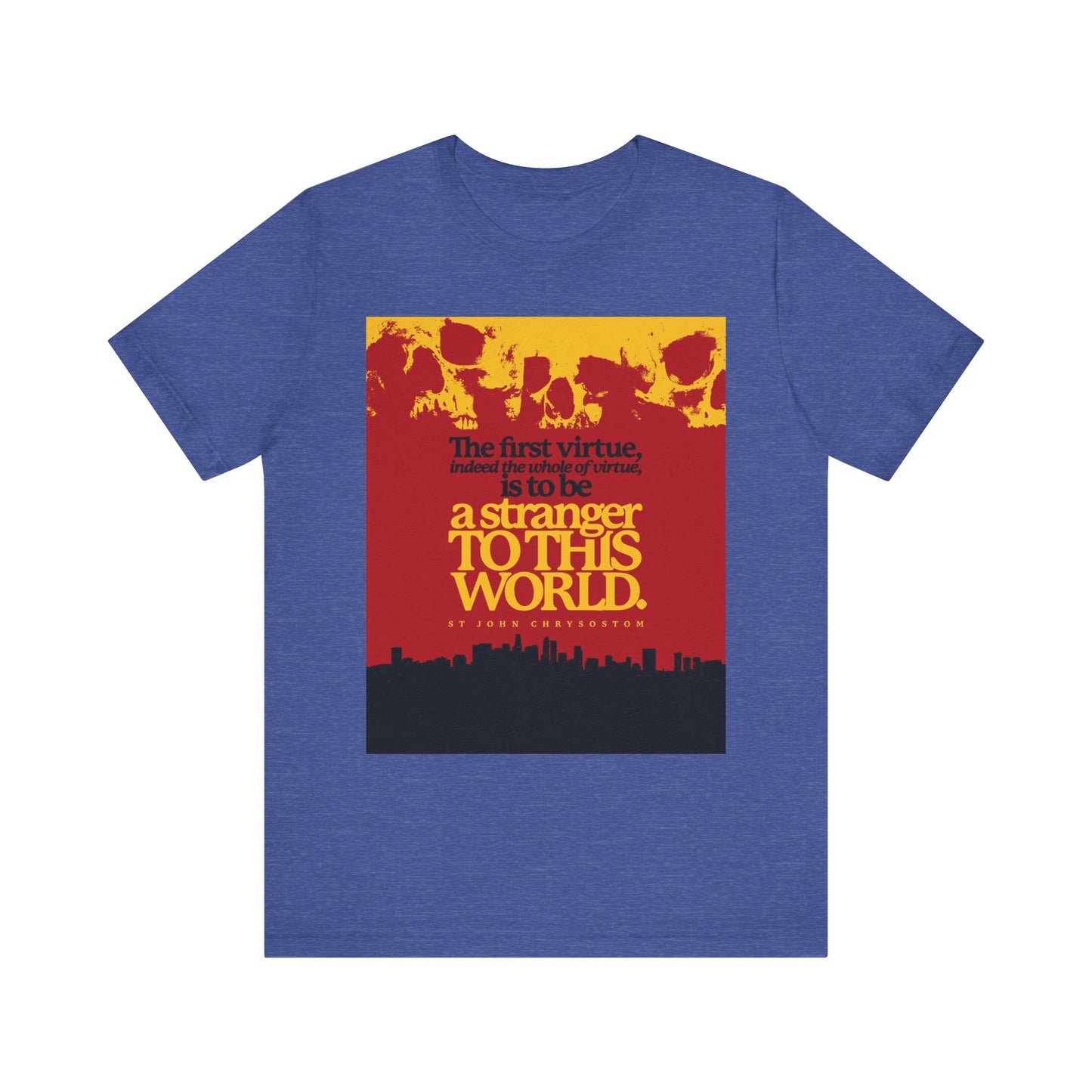 Heather True Royal T-shirt featuring “All of Virtue is Be a Stranger To this World (St John Chrysostom)” with skulls and cityscape graphic; Orthodox Christian lightweight cotton unisex style.