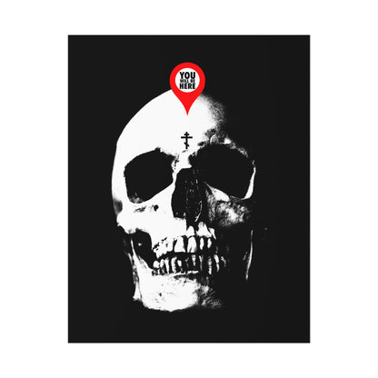 The "You Will Be Here Maps Marker on Skull" poster features a map pin labeled "You Are Here" above a cross, embodying memento mori and Orthodox Christian reflection: What you are, I once was. Remember—you will die.