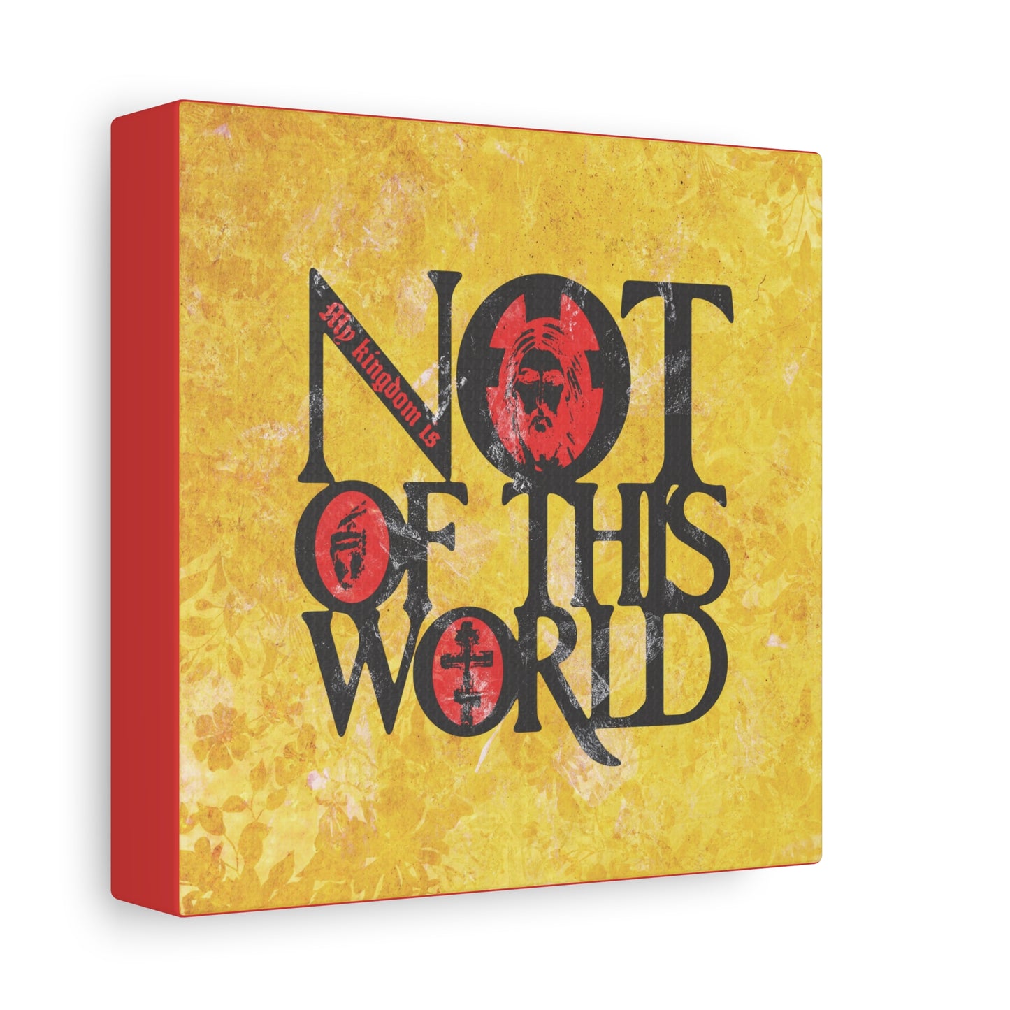 My Kingdom is Not of This World (John 18:36) | Bold Red, Yellow & Black Textured Design with Icon Motifs | Orthodox Christian Canvas Art