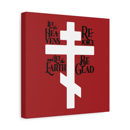 Let the Heavens Rejoice | Psalm 96 Orthodox Christian Canvas Art features a white Russian cross on red with "Let the heavens rejoice and let the earth be glad," celebrating redemption and hope.