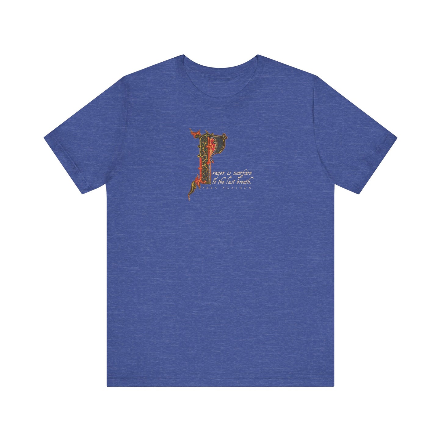 Heather True Royal tee featuring a decorative “P” and stylized text inspired by Abba Agathon: “Prayer is Warfare to the Last Breath No. 1.” Lightweight Orthodox Christian unisex cotton shirt.