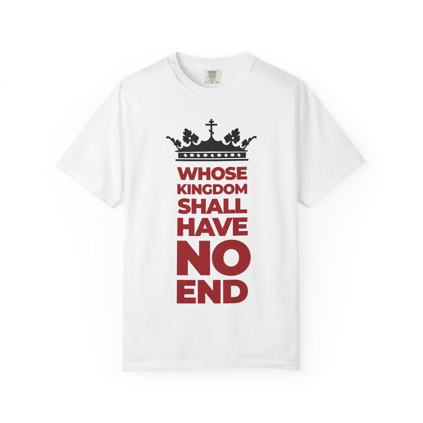 White heavyweight cotton unisex tee featuring a black crown and modern typography with the phrase "Whose Kingdom Shall Have No End," inspired by the Nicene Creed and celebrating the everlasting dominion of the Son of Man.