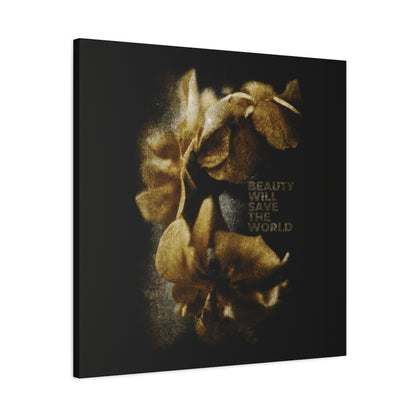Original photography of golden flowers glowing on a dark background with the text "BEAUTY WILL SAVE THE WORLD"—Christian Wall Art inspired by Dostoevsky, glorifying Jesus Christ, Universal Creator & King.