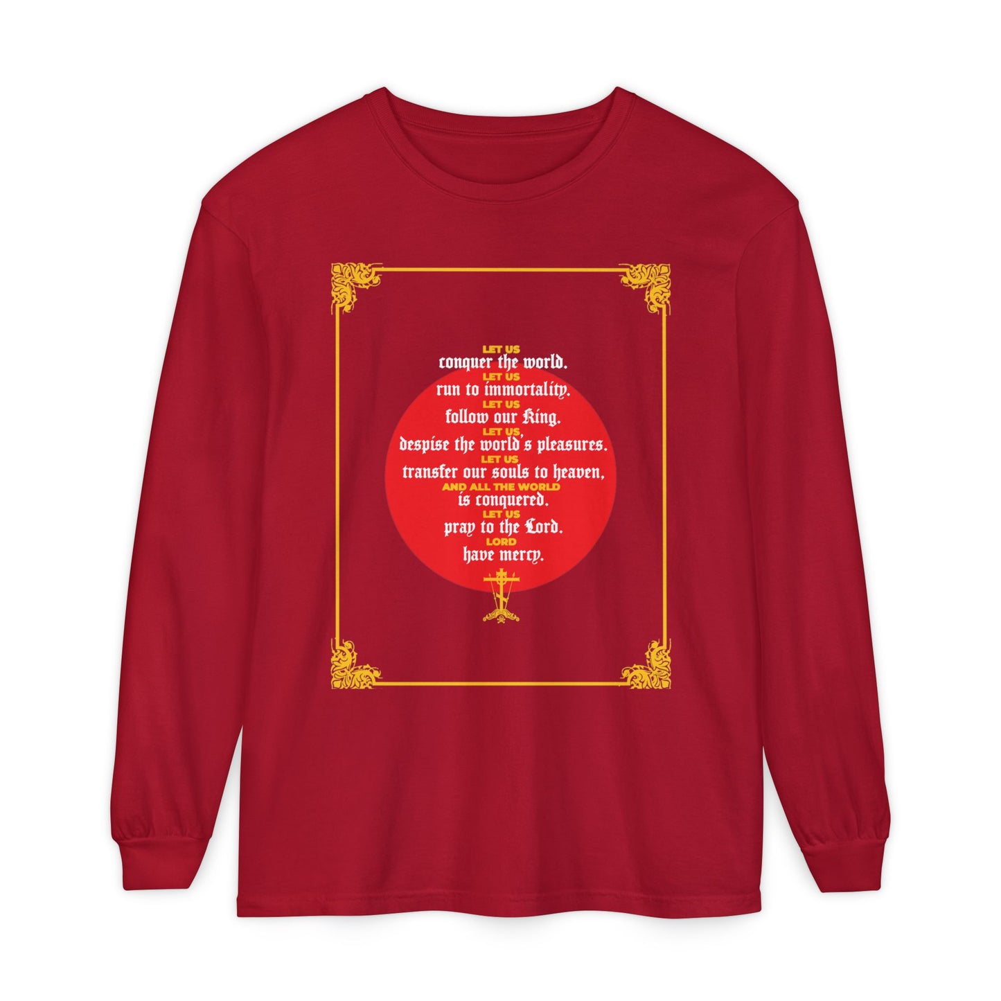 Red long-sleeve "Let Us Conquer the World, Let Us Run To Immortality" shirt inspired by John Chrysostom and Unseen Warfare. Features ornate gold corners and poetic white/yellow text over a large red circle. Ascetic Christian design.