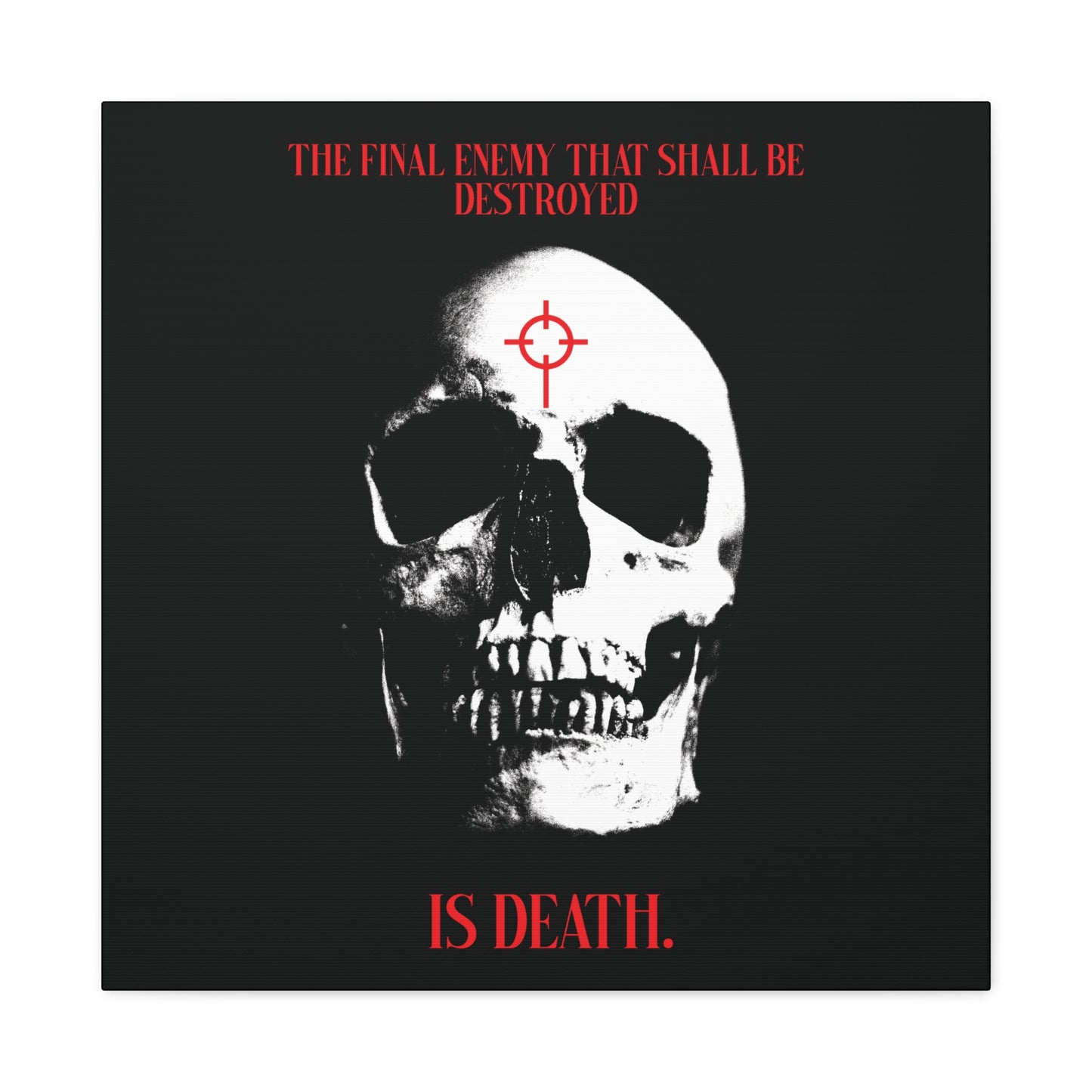 The Final Enemy That Shall Be Destroyed (1 Cor 15:26) | Skull in Crosshairs | Gothic Style Orthodox Christian Canvas Art