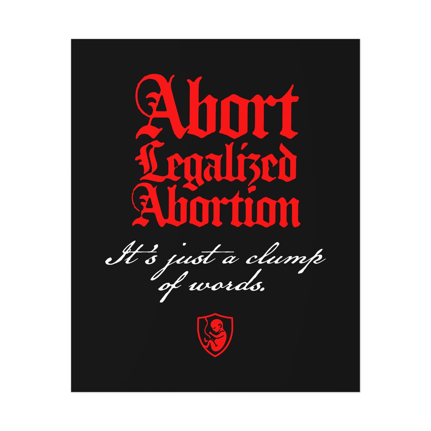 Abort Legalized Abortion No. 1 | Pro-Life Art Poster