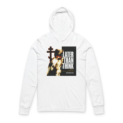 It's Later Than You Think | Fr Seraphim Rose | Photo with Modern Cinematic Poster Typography | Orthodox Long Sleeve Hooded Shirt