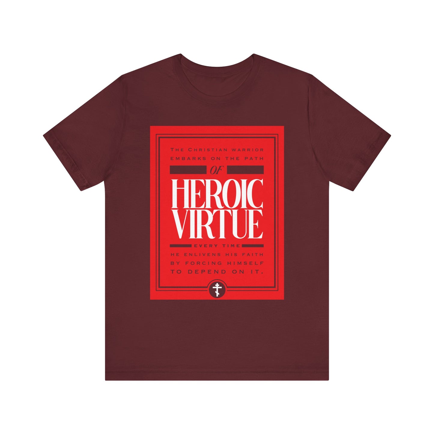 Maroon Christian Warrior t-shirt featuring "Path of Heroic Virtue" and "All Things Through Christ (Phil 4:13)"; lightweight cotton unisex design, ideal for those embracing ascetic ethos.