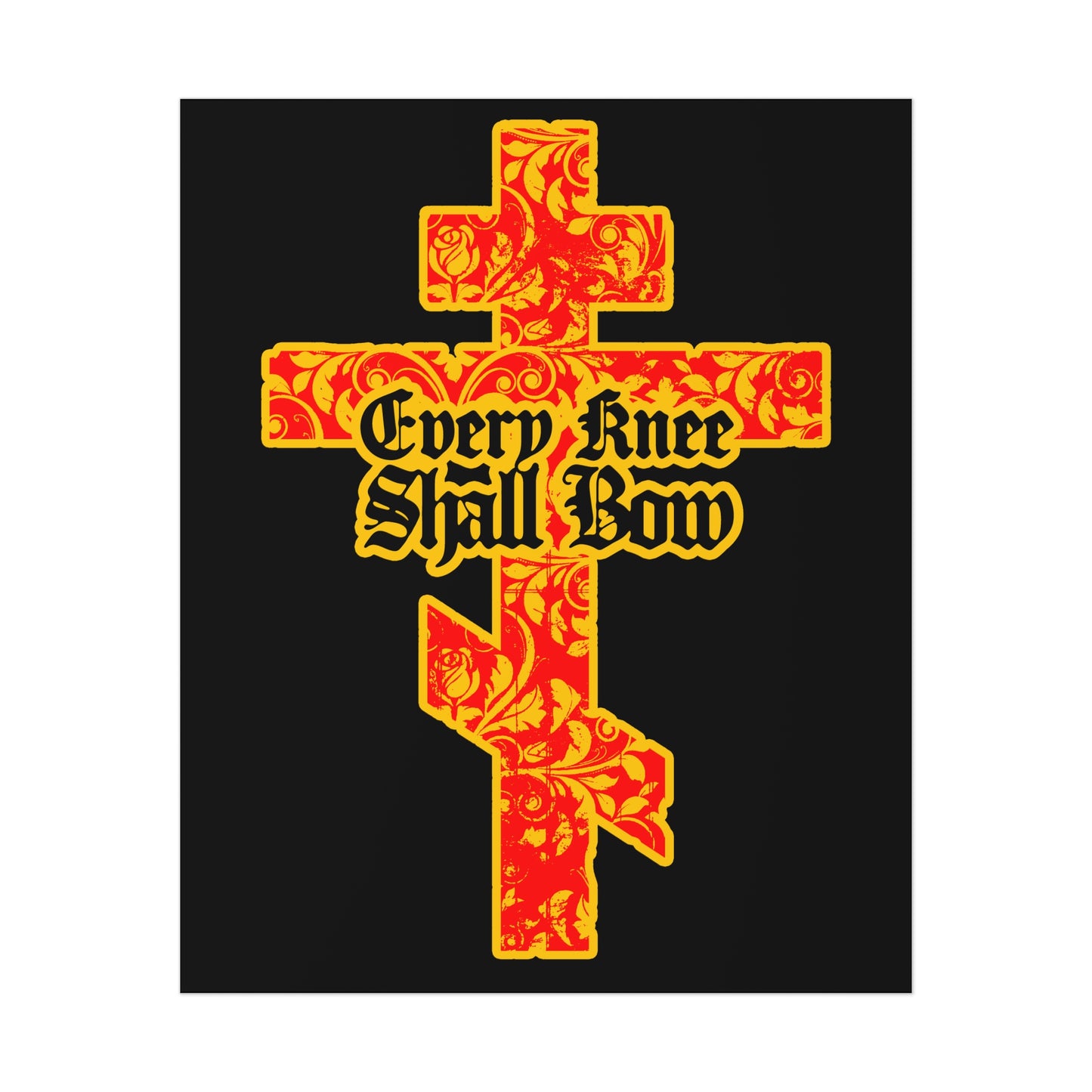 The “Every Knee Shall Bow” Christian art poster features a gold and red floral textured Orthodox cross with Gothic lettering, referencing Isaiah 45:22-24 and Phil 2:7-11, set against a black background.